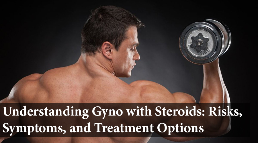 gyno with steroids